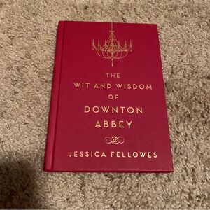The Wit and Wisdom of Downton Abbey Book
